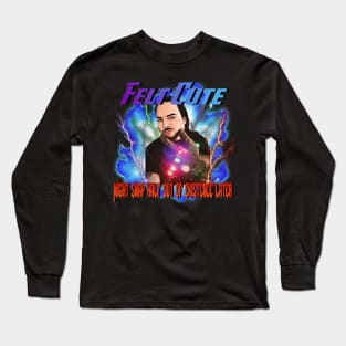 Felt Cute for Infinity Long Sleeve T-Shirt